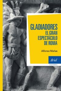 Gladiadores, el gran espectáculo de Roma